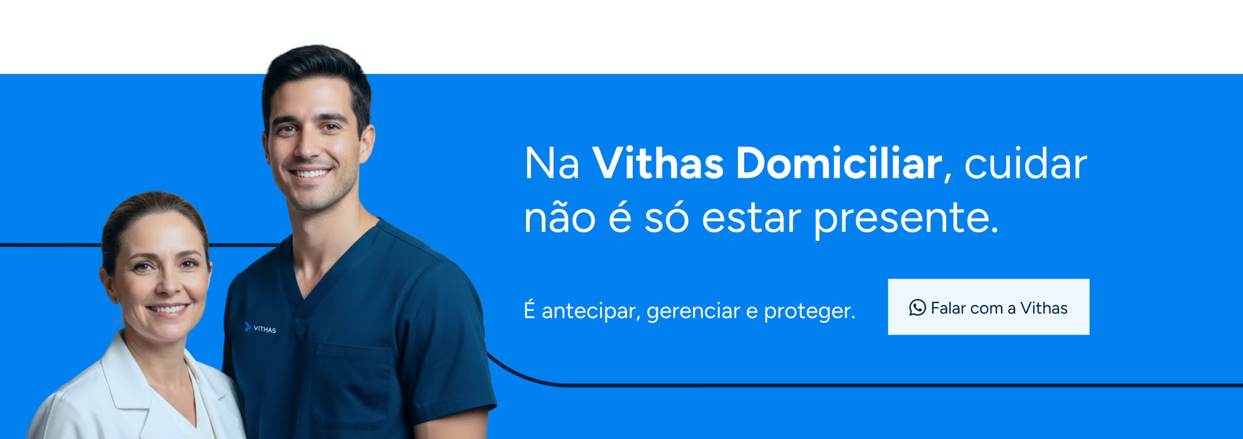 Banner Vithas Domiciliar: Cuidar não é só estar presente. É antecipar, gerenciar e proteger.